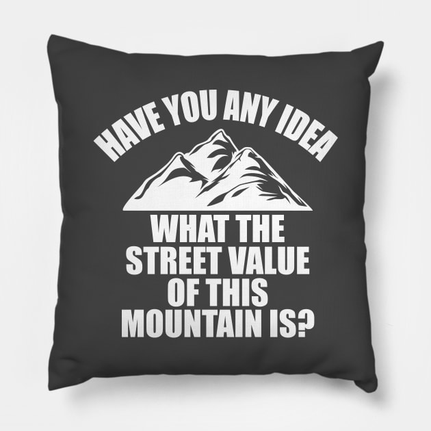 Have you any idea the street value of this mountain? Pillow by old_school_designs