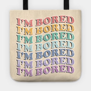 I'm bored! Tote