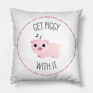 Get Piggy With It Pillow