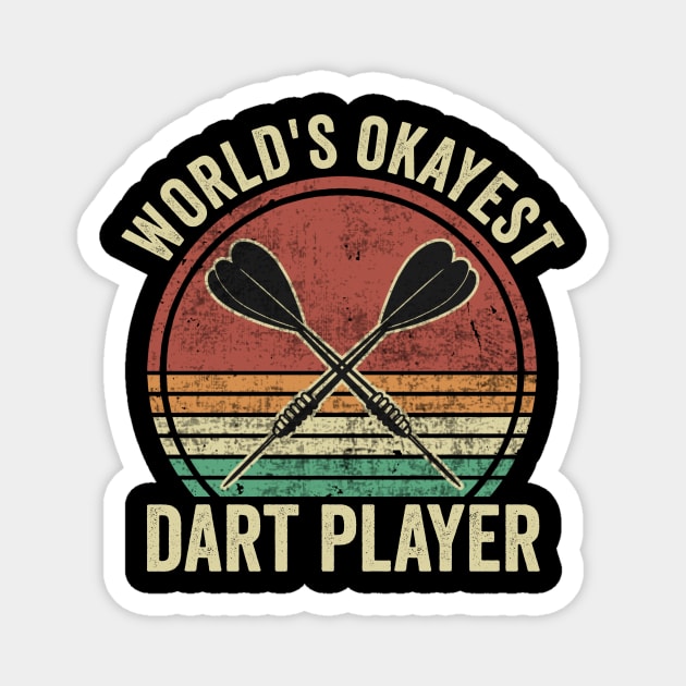 Worlds Okayest Darts Player Magnet by Visual Vibes