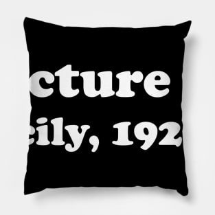 Picture It, Sicily, 1921 (White) Pillow