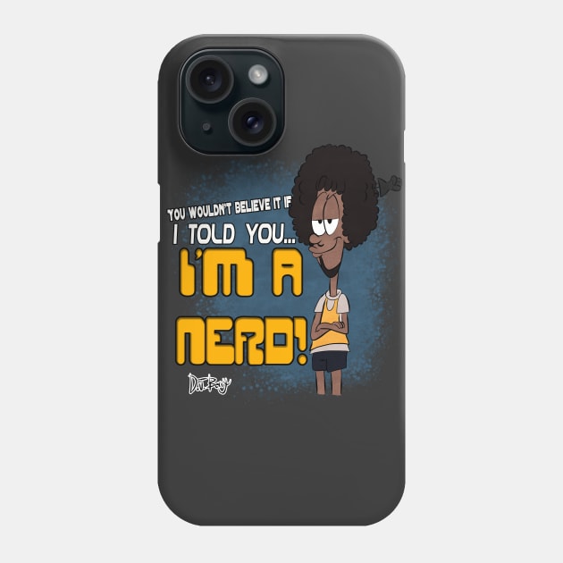 I'm a Nerd! Phone Case by D.J. Berry