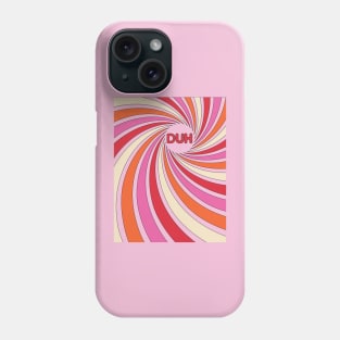 Duh In A Pink Spiral Phone Case