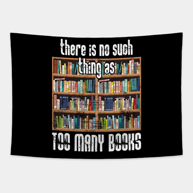 There is No Such Thing as Too Many Books Tapestry by Zone32