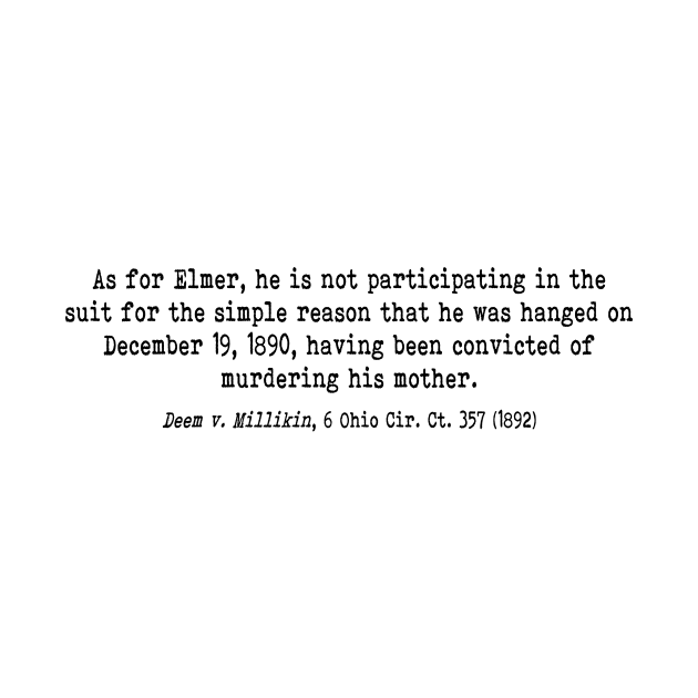 A quote from the case Deem v. Millikin, 6 Ohio Cir. Ct. 357 (1892) by The Wordsmithy