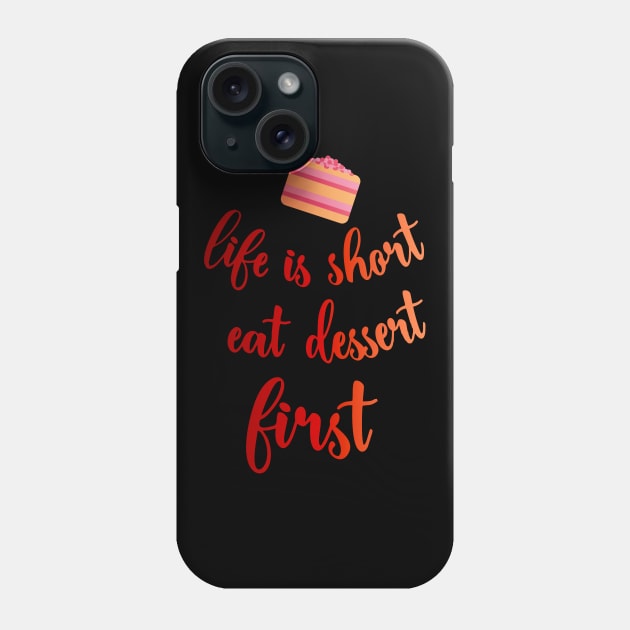 Eat dessert first Phone Case by Ria_Monte