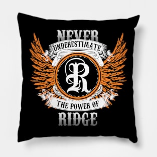 Ridge Name Shirt Never Underestimate The Power Of Ridge Pillow