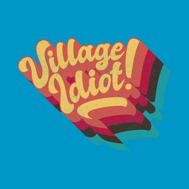 Village Idiot by BOEC Gear