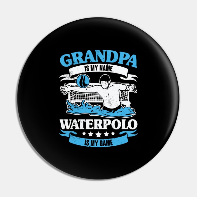 Grandpa Is My Name Waterpolo Is My Game Pin by Dolde08