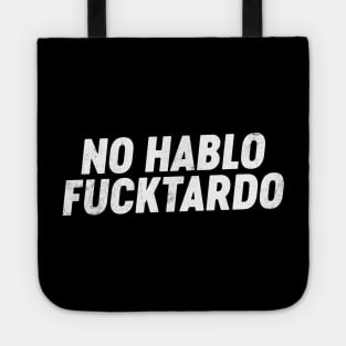 No Hablo FUCKtardo Funny Tote