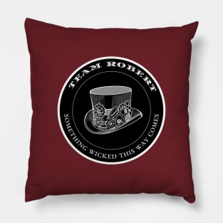 Team Robert - Something Wicked This Way Comes Pillow