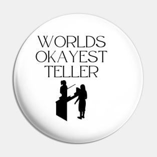 World okayest teller Pin