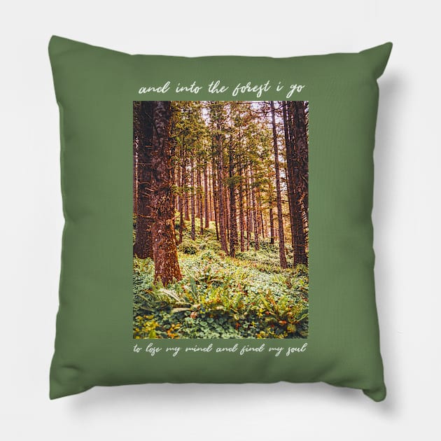 John Muir-And Into The Forest I Go To Lose My Mind And Find My Soul | Travel Photography | Oregon Coast Forest Pillow by tonylonder