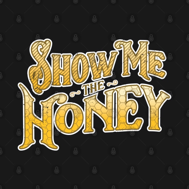 Beekeeper T-Shirt Show Me The Honey Beekeeping Pun by Uinta Trading