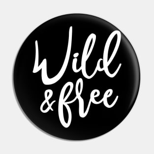 Wild and Free Pin