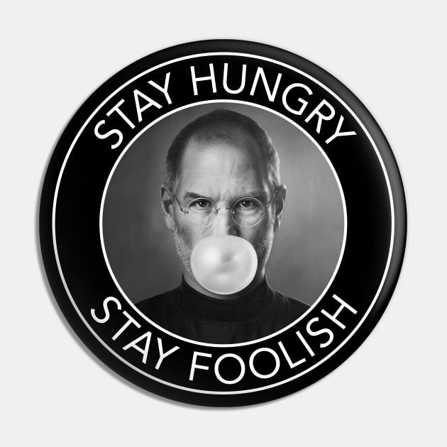 Steve Jobs - Stay Hungry Stay Foolish - Circles Pin by Barn Shirt USA