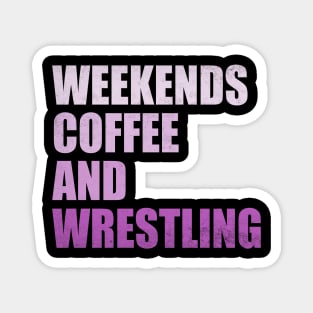 Weekends Coffee And Wrestling Funny Wrestling Lover Wrestler Magnet