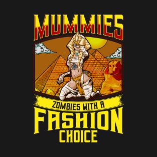 Mummies, Zombies with a Fashion Choice Funny Halloween T-Shirt