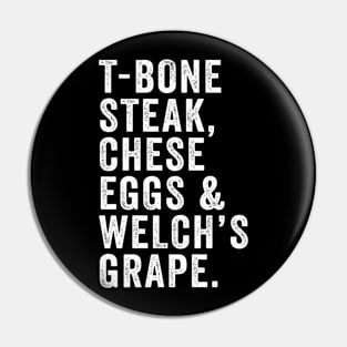 Tbone Steak Cheese Eggs And Welch's Grape Pin