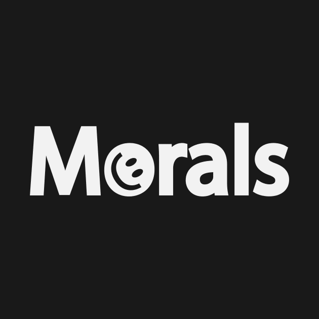 Morals artistic typography design by BL4CK&WH1TE 