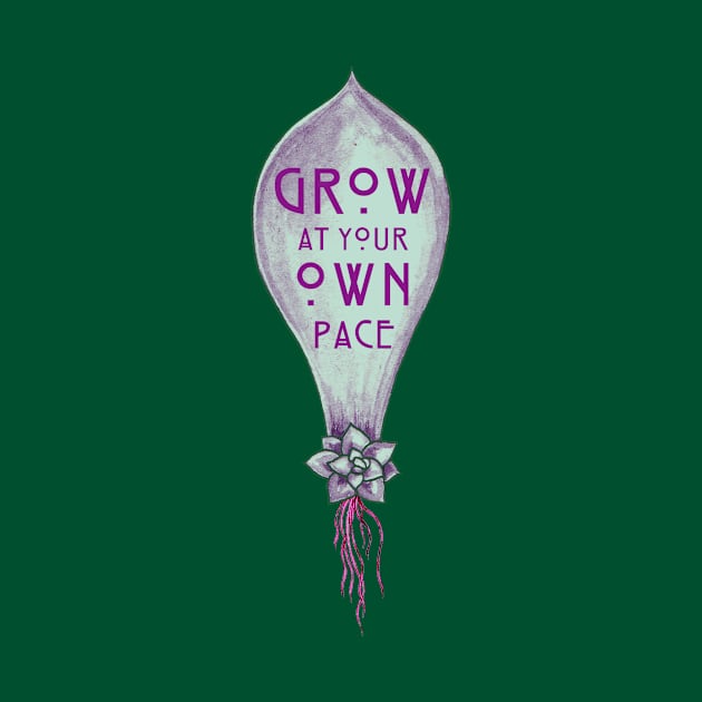 Grow At Your Own Pace Succulent by Robyn-Jade