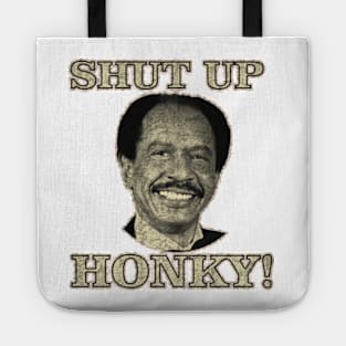 shut up honky! 2#7 Tote