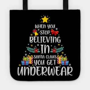 When you stop believing in Santa Claus, you get underwear. Tote