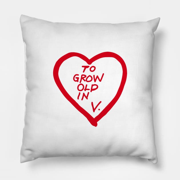 to grow old in v Pillow by NewMerch