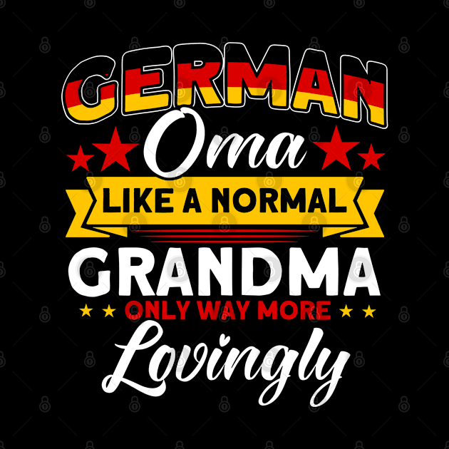 German Oma Grandma German Roots Family by Toeffishirts