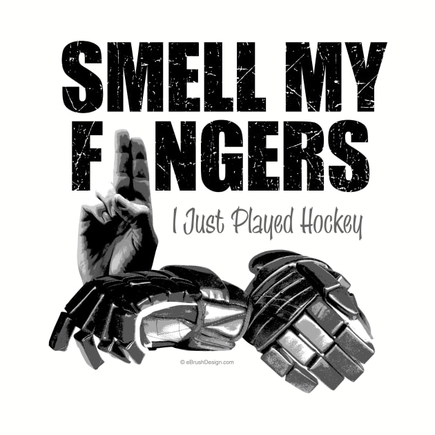 Smell My Fingers (Hockey Gloves) by eBrushDesign