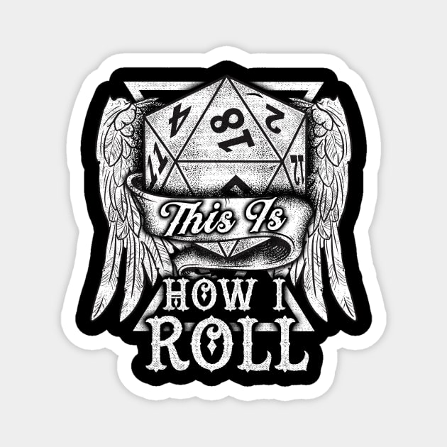 This Is How I Roll RPG Tabletop Gaming Dice Pun Magnet by theperfectpresents