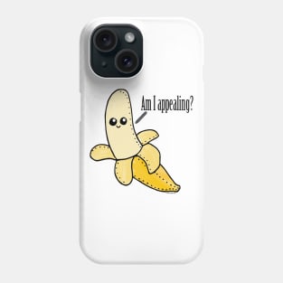 Am I Appealing? Phone Case