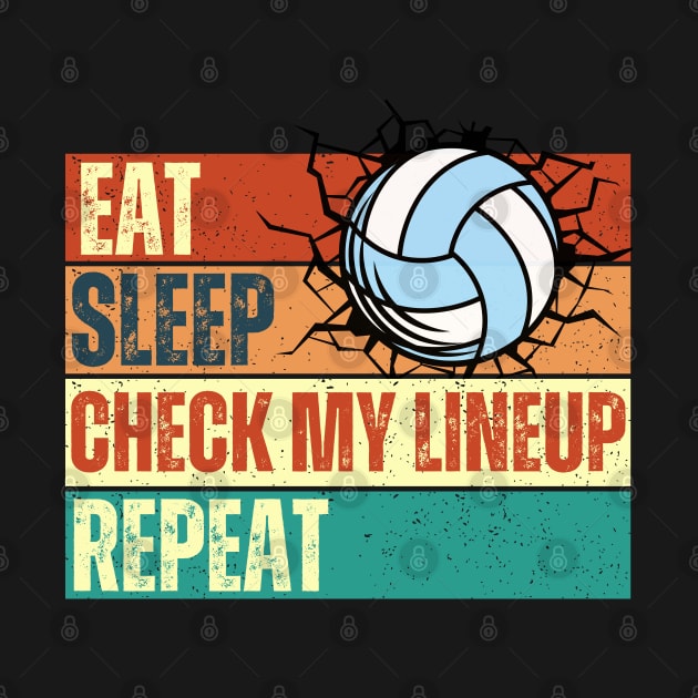 Eat Sleep Check My Lineup Repeat Volleyball by Annabelhut