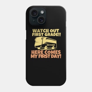 Watch out first grade! Phone Case