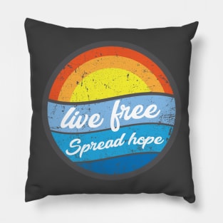 Live Free. Spread Hope. Pillow