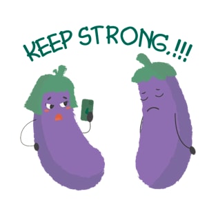 keep strong eggplant T-Shirt