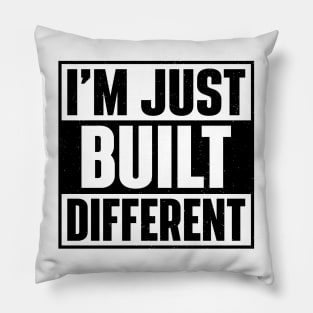 I'm Just Built Different Pillow