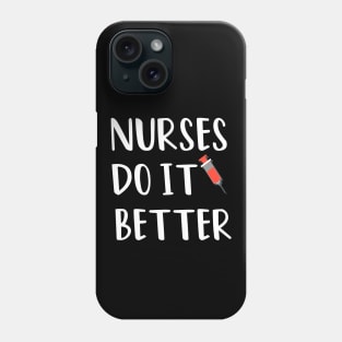 Nurses Do It Better Phone Case