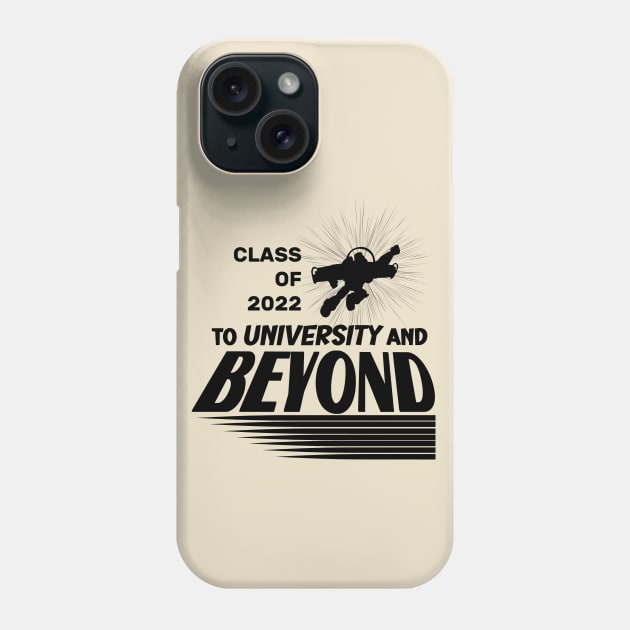 Class of 2022 To University and Beyond Phone Case by Smagnaferous