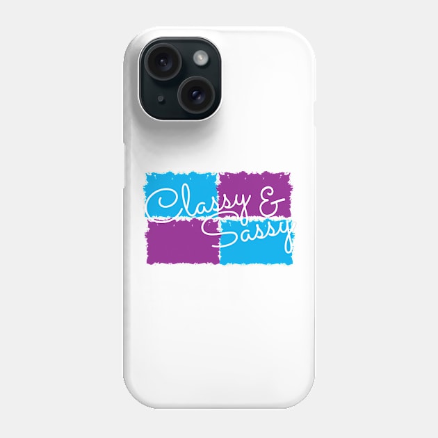 Classy and sassy Phone Case by KC Happy Shop