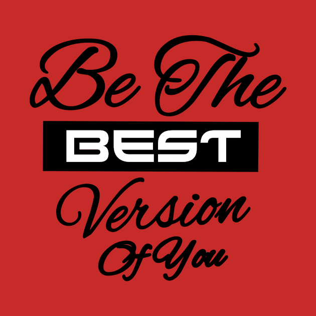 Be the best  version of you by Hafifit