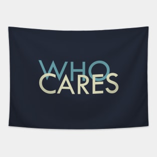 Who Cares? Tapestry