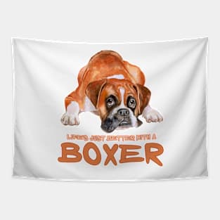 Life's better with a Boxer! Especially for Boxer dog owners! Tapestry