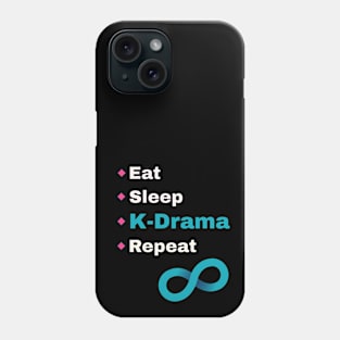 Eat Sleep K-Drama Repeat to Infinit_! Phone Case