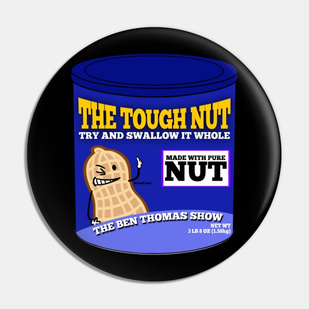 The Tough Nut Pin by The Ben Thomas Show