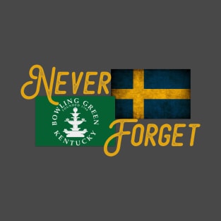 Bowling Green Sweden Massacre Never Forget Funny Tshirt T-Shirt