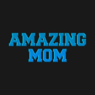 Amazing Mom T-Shirt