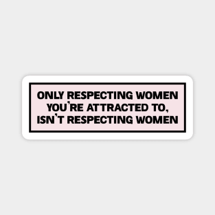 Men Respecting Women - Feminist Magnet