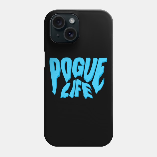 dripping pogue life blue Phone Case by acatalepsys 