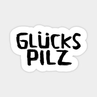 Glückspilz, Lucky Mushroom, In Luck, Funny German Magnet